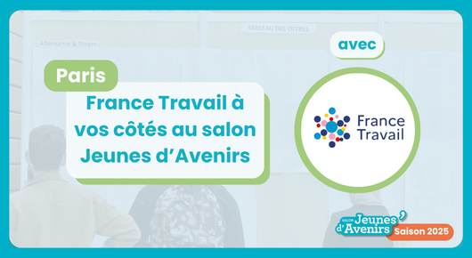 France Travail à&nbsp;vos côtés au&nbsp;Salon Jeunes d&rsquo;Avenirs