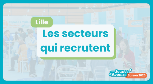 Les secteurs qui recrutent sur le&nbsp;salon Jeunes d&rsquo;Avenirs Lille